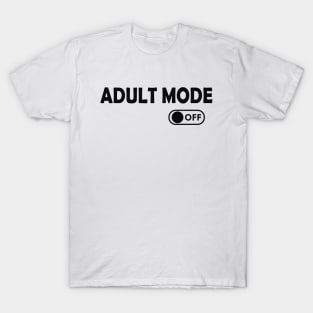 Adult Mode Off T-Shirt